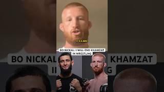 BO NICKAL: IT WILL END UNDER 60 SECONDS IF I FIGHT KHAMZAT IN A WRESTLING MATCH