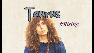 Taurus Rising / Ascendant