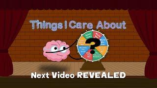 Next Things I Care About Video Reveal!