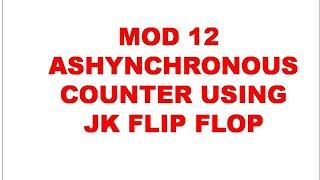 U3L6.5 | Mod-12 Asynchronous Counter | Design Mod 12 ripple counter JK flip flop