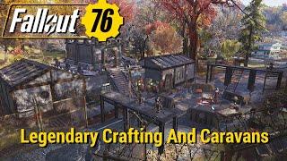 FO76 - Legendary Crafting And Caravans