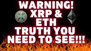  XRP WARNING TRUTH EXPOSED!  XRP & ETHEREUM PRICES TO EXPLODE!