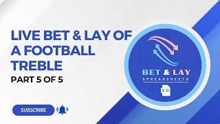 Live bet & lay of a football treble from betandlay.co.uk