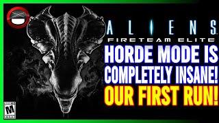 ALIENS: FIRETEAM ELITE | Our First Horde Mode! This Thing Gets INSANE!