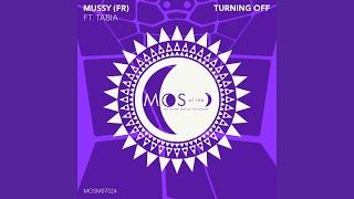 Mussy (FR) feat. Tabia - Turning Off (Extended Mix)