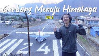 TERBANG KE BANDARA PALING BERBAHAYA DI DUNIA!! LUKLA: GERBANG MENUJU HIMALAYA (Everest #1)