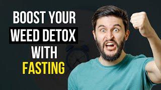 Speed Up Your THC Detox with Fasting