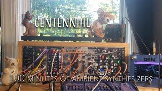 Centennial - 100 minutes of generative ambient modular eurorack music - piece no. 100