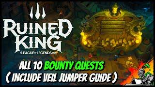 All 10 Bounty Quests (Include Veil Jumper Guide) | Ruined King - A League of Legends Story