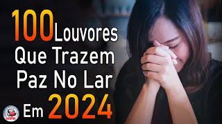 Louvores de Adoração - As Melhores Músicas Gospel Mais Tocadas 2024, Top Hinos Evangélicos COM LETRA