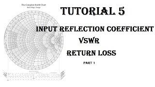 Find reflection coefficient, vswr, return loss tutorial 5 part1