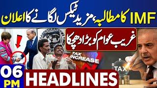 Dunya News Headlines 6:00 PM | Increase In Taxes | Big Blow For Citizens | IMF | PM | 12 MAY 2024