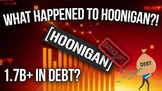 HOONIGAN BANKRUPT!?!   Here's there Real Story