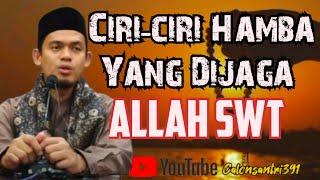 Ciri-ciri Hamba Yang Dijaga Allah [Buya Arrazy Hasyim]