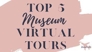 Top 5 Best Museum Virtual Tours