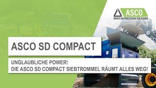 UNGLAUBLICHE POWER! Die ASCO SD Compact Siebtrommel räumt alles weg!