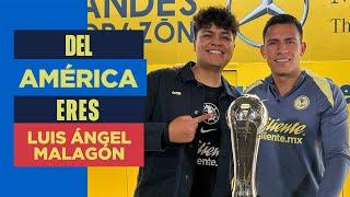 DEL AMÉRICA ERES con LUIS MALAGÓN | Cuando me dijeron que iría al Ame, lo que sentí fue inexplicable