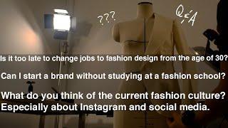 Can I start a brand without studying at a fashion school? Too late to change job to fashion from 30?