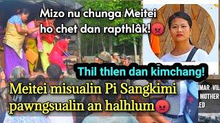 Meitei hovin Mizo nu Pi Sangkimi rapthlak taka pawngsualin an halhlum Thilthlen dan hi!