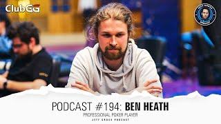 Podcast #194: Ben Heath / Professional Poker Player