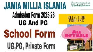 Jamia Millia Islamia Admission Form 2025-26 UG,PG, School Class 11,9,6