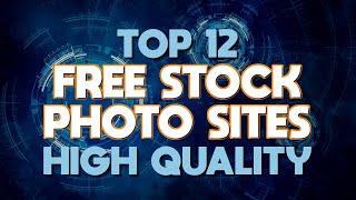 Top 12 Best FREE STOCK PHOTO Websites