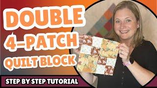 Double the FUN with the Double Four Patch Quilt Block