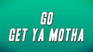 Lola Brooke - Go Get Ya Motha (Lyrics)