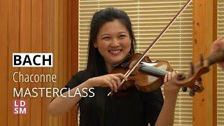 Bach Chaconne | LDSM 2017 Violin Masterclass with Levon Chilingirian