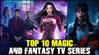 Top 10 Magic / Fantasy TV Series