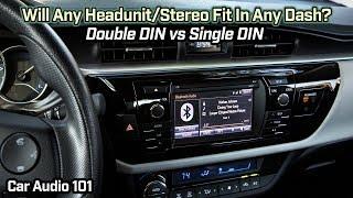 Will Any Head-Unit/Stereo Fit Any Car? Double DIN vs Single DIN