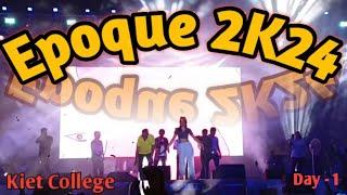 Kiet College fest day - 1️ ||  Epoque-2K24 || #kiet #kiet_group_of_institution #collegefest
