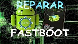 Tutorial Reparar Resetear Modo FastBoot Inicio Automatico