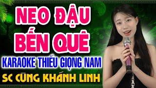 NEO ĐẬU BẾN QUÊ Karaoke Thiếu Giọng Nam  Song Ca Cùng Khánh Linh
