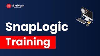 SnapLogic Training | SnapLogic Certification Course Online | SnapLogic Tutorial | MindMajix