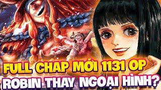 FULL CHAP 1131 OP | ROBIN THAY ĐỔI NGOẠI HÌNH?! | LOKI XEM THƯỜNG TỨ HOÀNG?