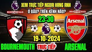  Xem Trực Tiếp BOURN v ARSENAL Vòng 8 Ngoại Hạng Anh 2024/2025, Ngày 19/10/24 Ở Đâu? Trên Kênh Nào?