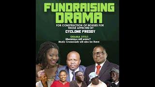 CYCLONE FREDDY FUNDRAISING DRAMA #malawi