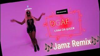 Dgaf- LiyahDaQueen (Jamz Remix)