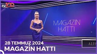 Magazin Hattı l 28 Temmuz 2024