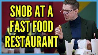 A Snob Tries Fast Food