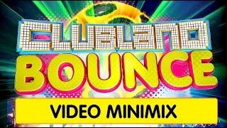 Clubland Bounce - Video Minimix - 4CD Album Out Now!