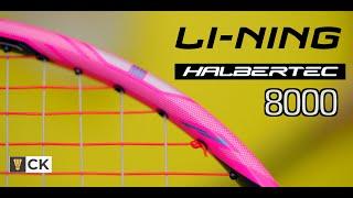 Li Ning Halbertec 8000 Badminton Racket Review - What A Surprise