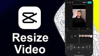 How To Resize Video in CapCut Mobile App (Step By Step)