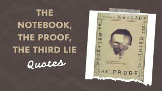 Captivating Quotes from Agota Kristof's Trilogy: "The Notebook, The Proof, The Third Lie"