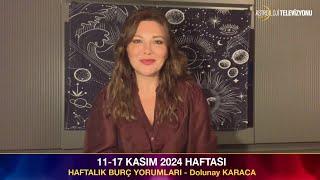 11-17  Kasım 2024 Haftası Burç Yorumları -  Dolunay KARACA