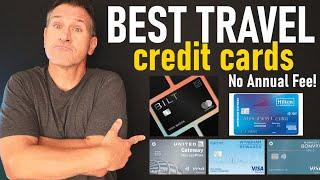 BEST Travel Credit Cards with NO ANNUAL FEE 2024  (And why you might prefer paying an annual fee)