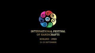 INTERNATIONAL FESTIVAL OF HANDICRAFTS KOKAND - 2023