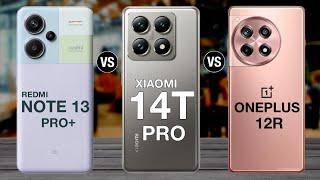 redmi note 13 pro plus vs xiaomi 14t pro vs oneplus 12r #xiaomi14tpro