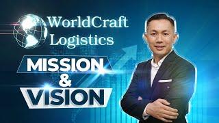 WORLDCRAFT LOGISTICS 'S MISSION AND VISION